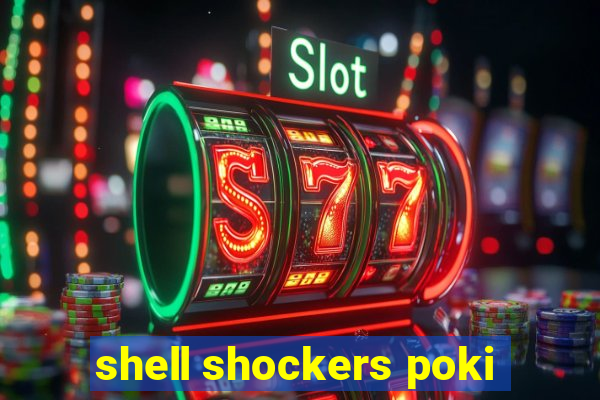 shell shockers poki